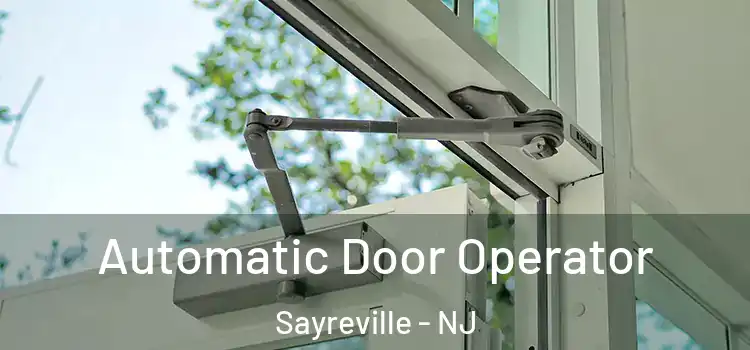  Automatic Door Operator Sayreville - NJ