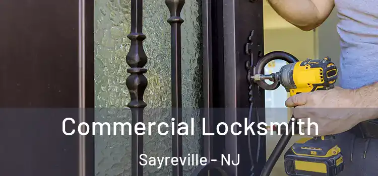  Commercial Locksmith Sayreville - NJ