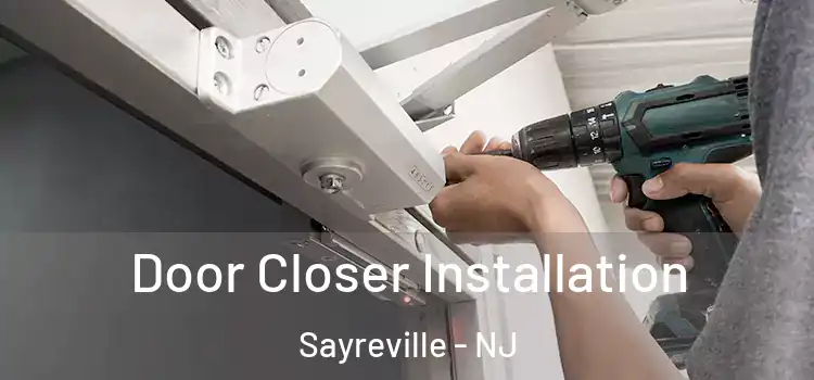 Door Closer Installation Sayreville - NJ