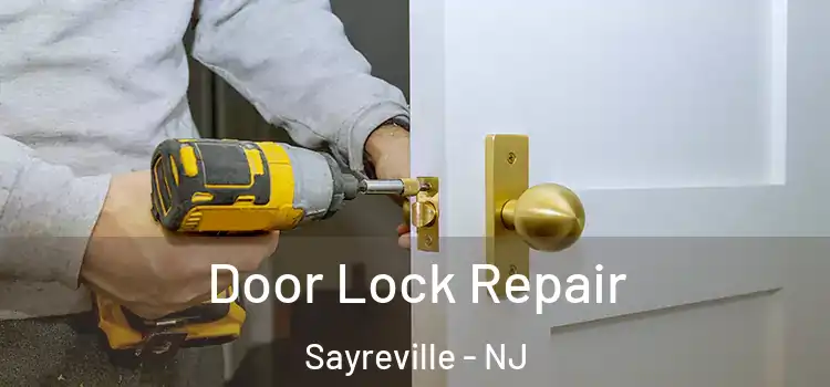 Door Lock Repair Sayreville - NJ