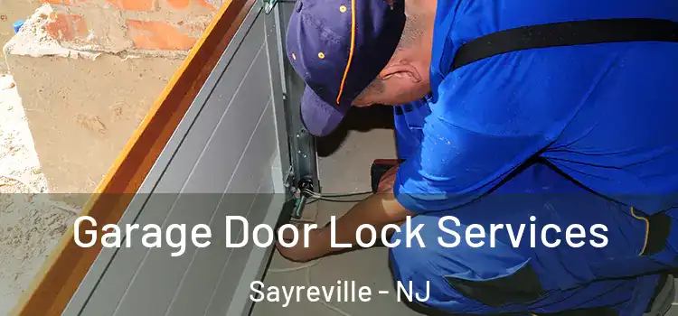 Garage Door Lock Services Sayreville - NJ