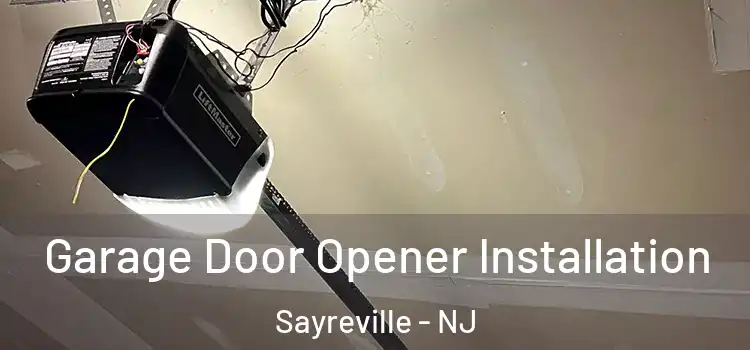  Garage Door Opener Installation Sayreville - NJ