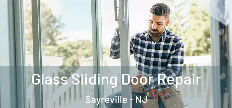 Glass Sliding Door Repair Sayreville - NJ