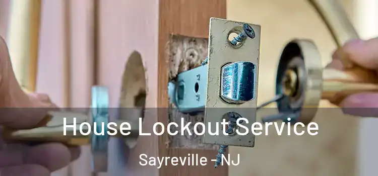  House Lockout Service Sayreville - NJ