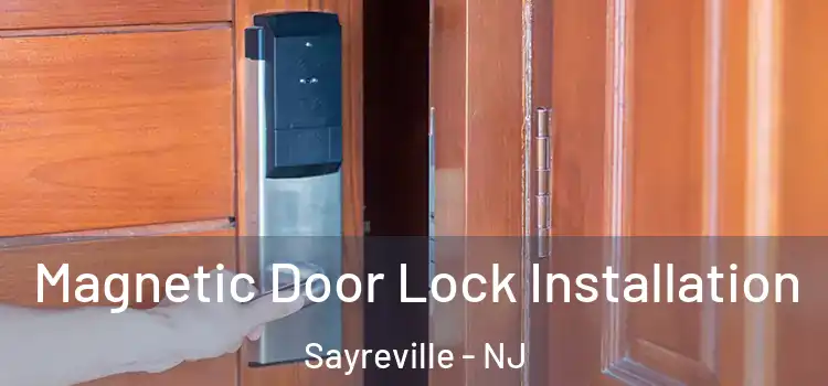  Magnetic Door Lock Installation Sayreville - NJ