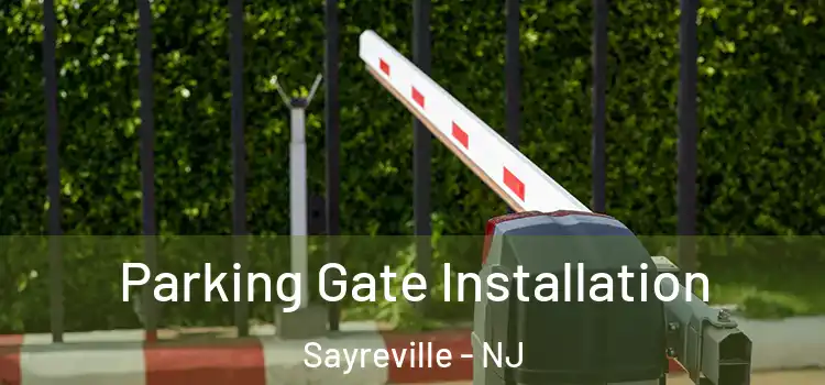  Parking Gate Installation Sayreville - NJ