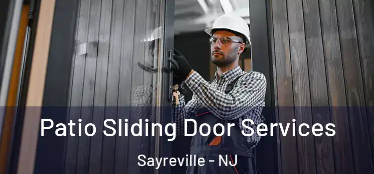 Patio Sliding Door Services Sayreville - NJ