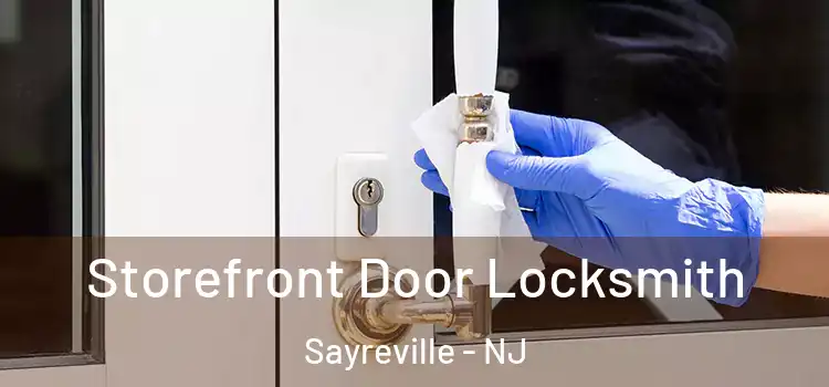 Storefront Door Locksmith Sayreville - NJ